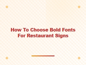 Choosing Bold Fonts for Your Restaurant Signage