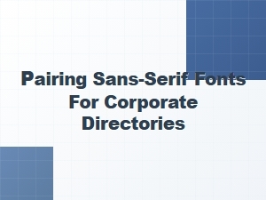 Strategic Sans-Serif Pairings for Corporate Directories