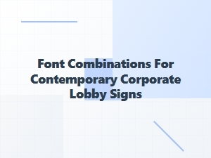 Contemporary Lobby Signage with Sans-Serif Fonts
