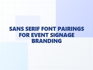 Modern Sans-Serif Mixes for Event Signage Branding