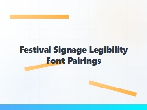 Enhancing Festival Signage with Clear Font Pairings